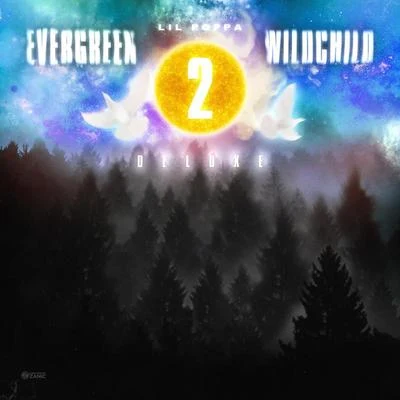 Evergreen Wildchild 2 (Deluxe) 专辑 Lil Poppa