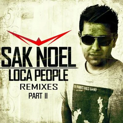 Loca People (Remixes Part II) 專輯 Sak Noel