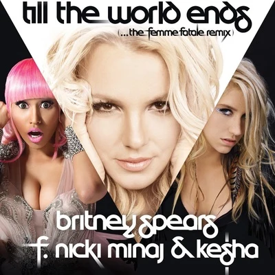 Till The World Ends (the Femme Fatale Remix) 專輯 Britney Spears