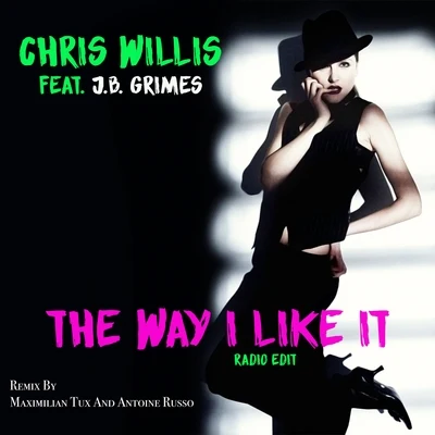 The Way I Like It (Maximilian Tux & Antoine Russo Radio Edit) 專輯 Chris Willis