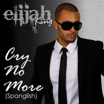 Cry No More (Spanglish) 专辑 Papi Gero/Elijah King