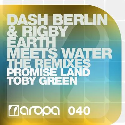 Dash Berlin Earth Meets Water (The Remixes)