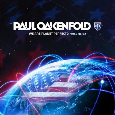 Paul Oakenfold We Are Planet Perfecto, Vol. 2