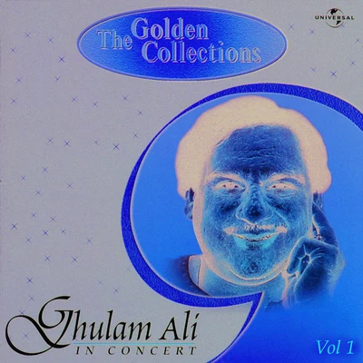 The Golden Collections (In Concert) Vol.1 专辑 Ghulam Ali