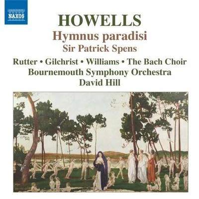 HOWELLS: Hymnus paradisiSir Patrick Spens 專輯 The Bach Choir/David Hill