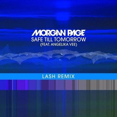 Safe Till Tomorrow (Lash Remix) 专辑 Lash