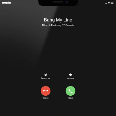 Bang My Line (feat. O.T. Genasis) 專輯 RJmrLA