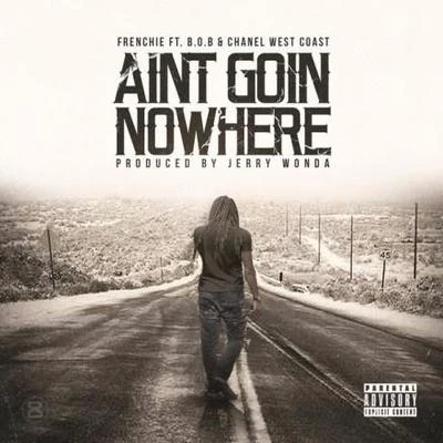 Aint Goin Nowhere 專輯 Frenchie