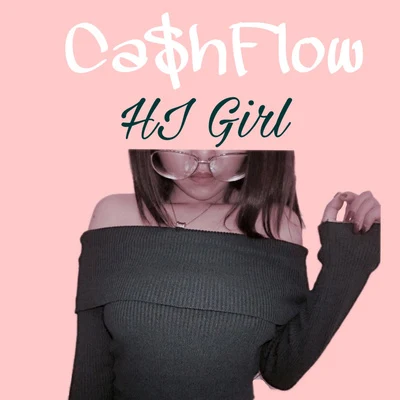 Hi Girl(badyear remix) 專輯 Ca$hflow/隔壁老羅/Young Gmii/嫩桃弟弟