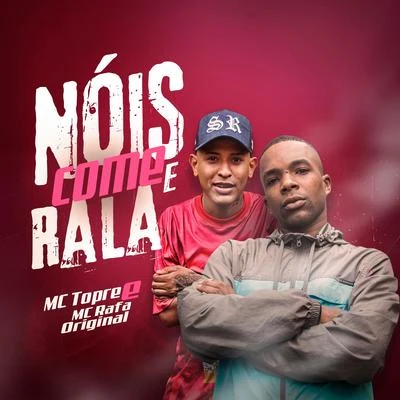 Nóis Come e Rala 专辑 Mc Novinho da Praça/Mc Topre