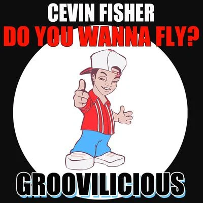 Cevin FisherSeamus HajiSeamus haji & CE Vin Fisher Do You Wanna Fly?