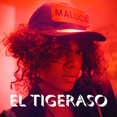 El Tigeraso 專輯 Maluca