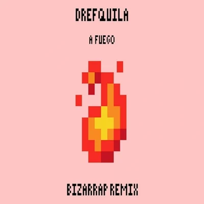 A Fuego (Bizarrap Remix) 专辑 DrefQuila/DUKI