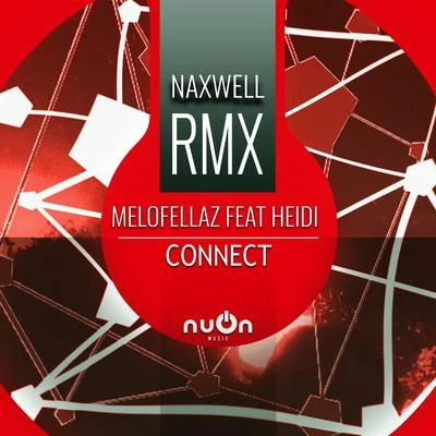 Connect (NaXwell RMX) 專輯 Melofellaz