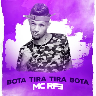 MC RF3 Bota Tira Tira Bota