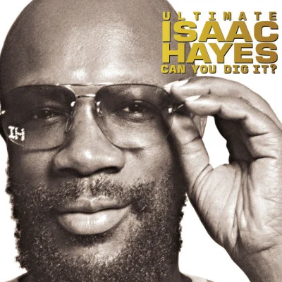 Isaac Hayes Ultimate Isaac Hayes: Can You Dig It?