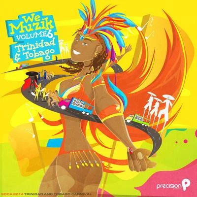 We Muzik (Soca 2015 Trinidad and Tobago Carnival), Vol. 6 專輯 R.City/Precision Productions