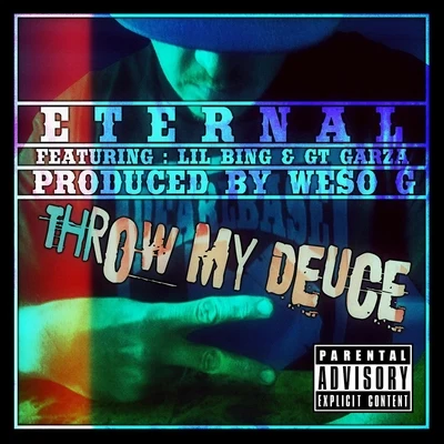 Throw My Deuce (feat. Lil Bing & GT Garza) 專輯 Eternal