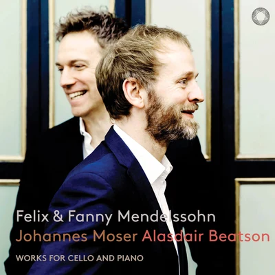 Mendelssohn & Mendelssohn-Hensel: Works for Cello & Piano 專輯 Claves/Alasdair Beatson/Esther Hoppe