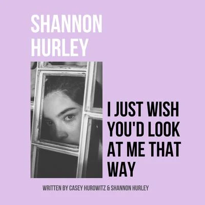 Shannon HurleyRonski Speed I Just Wish You'd Look at Me That Way