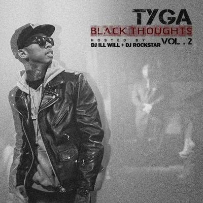 Tyga Black Thoughts Vol.2 (Presented by DJ ill Will & DJ Rockstar)