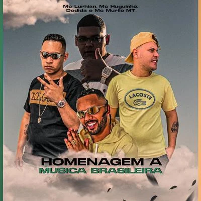 Homenagem a Musica Brasileira 专辑 MC Caio Kazzi/MC Luuh/MC Murilo MT