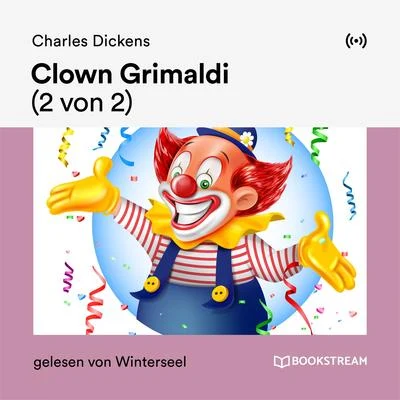 Clown Grimaldi (2 von 2) 專輯 Annegret Liebminger/Bookstream Hörbücher/Stefan Zweig