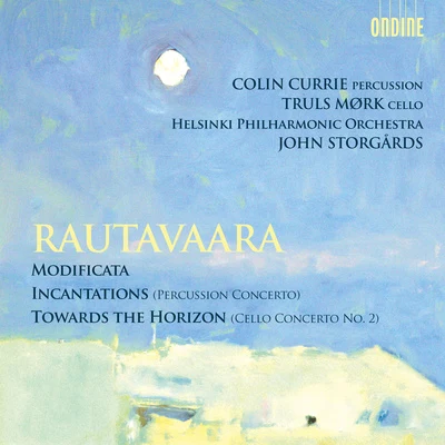 RAUTAVAARA, E.: ModificataIncantationsTowards the Horizon (Storgards) 專輯 Duncan McTier/Marcus Ullmann/Cecilia Zilliacus/John Storgårds/Vladimir Mendelssohn