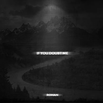 If You Doubt Me (Freestyle) [clean] 专辑 Rohit/Rohan/Kishan Dev/Rishikesh