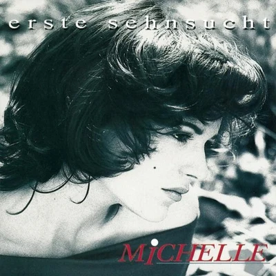 Erste Sehnsucht 专辑 Michelle