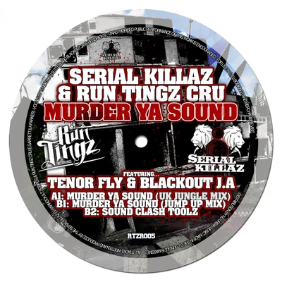 Murder Ya Sound (feat. Tenor Fly & Blackout J.A) 专辑 Serial Killaz