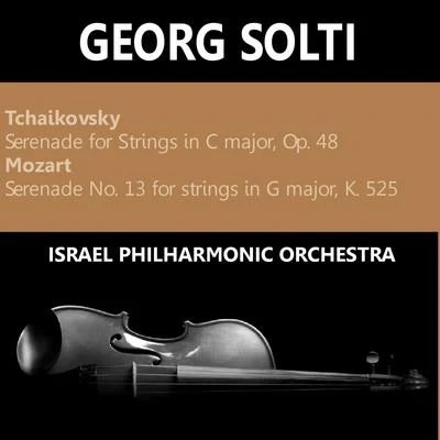 Tchaikovsky: Serenade for Strings in C Major, Op. 48 - Mozart: Serenade No. 13 for Strings in G Major, K 525 專輯 Israel Philharmonic Orchestra