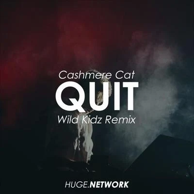 Quit (Wild Kidz Remix) 專輯 Cashmere Cat