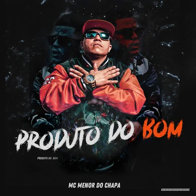 Produto do Bom 專輯 Mc Menor do Chapa