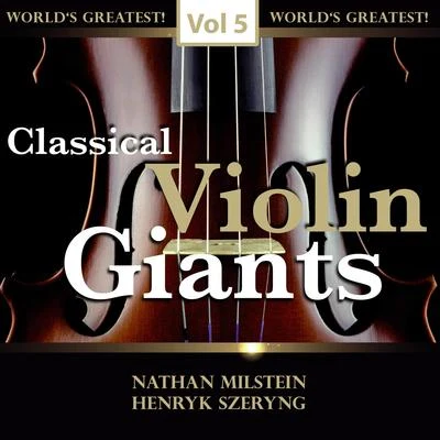 Classical Violin Giants, Vol. 5 专辑 Nathan Milstein