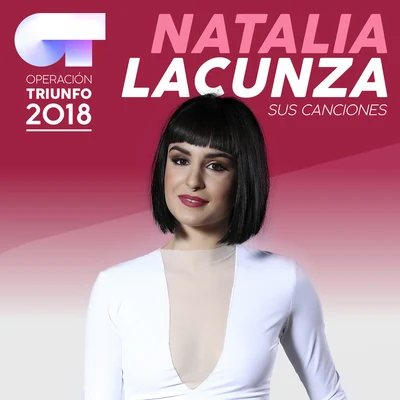 Sus Canciones (Operación Triunfo 2018) 專輯 Videoclub/Natalia Lacunza