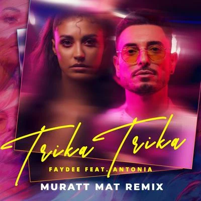 Trika Trika (Muratt Mat Remix) 專輯 Faydee