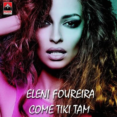 Come Tiki Tam 專輯 Eleni Foureira