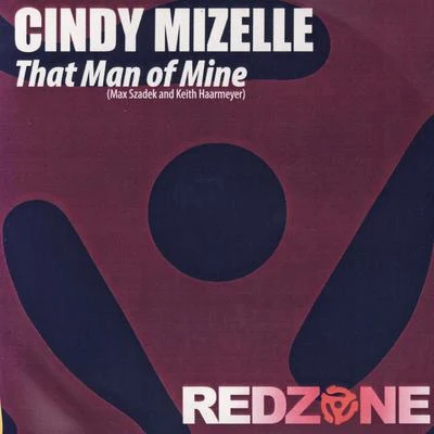 That Man Of Mine (Club Remixes) 專輯 Cindy Mizelle