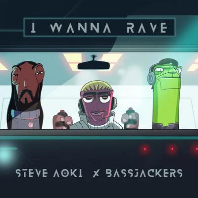 I Wanna Rave 專輯 Steve Aoki/DJ Felli Fel