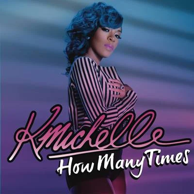 How Many Times 專輯 K. Michelle