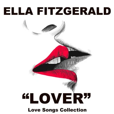 Ella Fitzgerald Lover (Love Songs Collection)