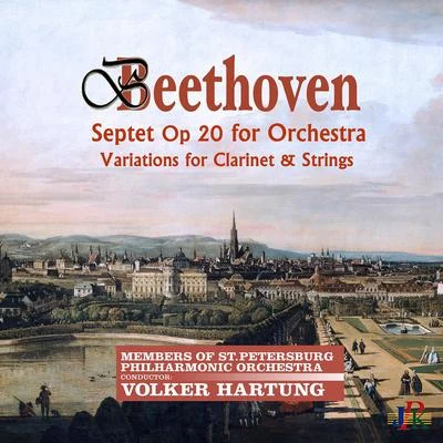 BEETHOVEN, L. van: Septet (version for horn, clarinet, bassoon and string orchestra)Andante and Variations (St. Petersburg Philharmonic, Hartung) 專輯 Michael Hell/Volker Hartung/Pinchas Zukerman/Junge Philharmonie Köln/Micaela Gelius