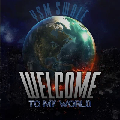 Welcome to My World 专辑 G Stakks/YSM Swole/Quintino & Blasterjaxx