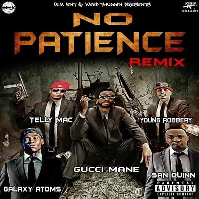 No Patience (feat. Galaxy Atoms, San Quinn & Telly Mac) 专辑 Gucci Mane/Navé Monjo