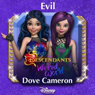 Evil (From "Descendants: Wicked World") 专辑 Forever in Your Mind/Dove Cameron/Cameron Boyce/China Anne McClain/Sofia Carson