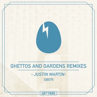 Justin MartinClaude VonStroke Ghettos & Gardens Remixes