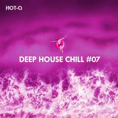 Deep House Chill, Vol. 07 專輯 Hot-Q/Fokus