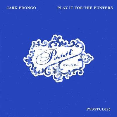 Play It For The Punters 专辑 Jark Prongo