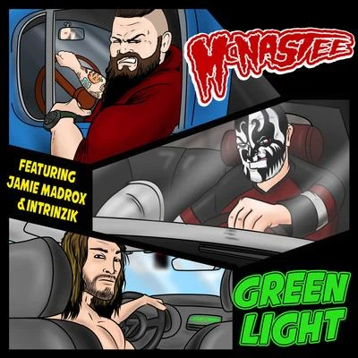 Green Light (feat. Jamie Madrox & Intrinzik) 專輯 Durte/Menacide/McNastee